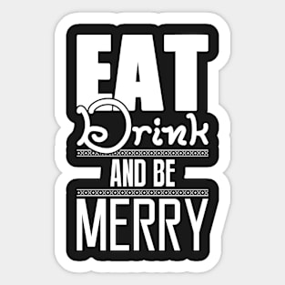 Christmas: Eat Drink and be MERRY Sticker